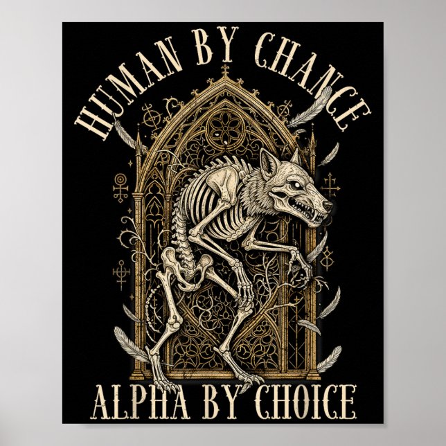 Human By Chance Alpha By Choice Alpha Wolf Meme Da Poster (Front)