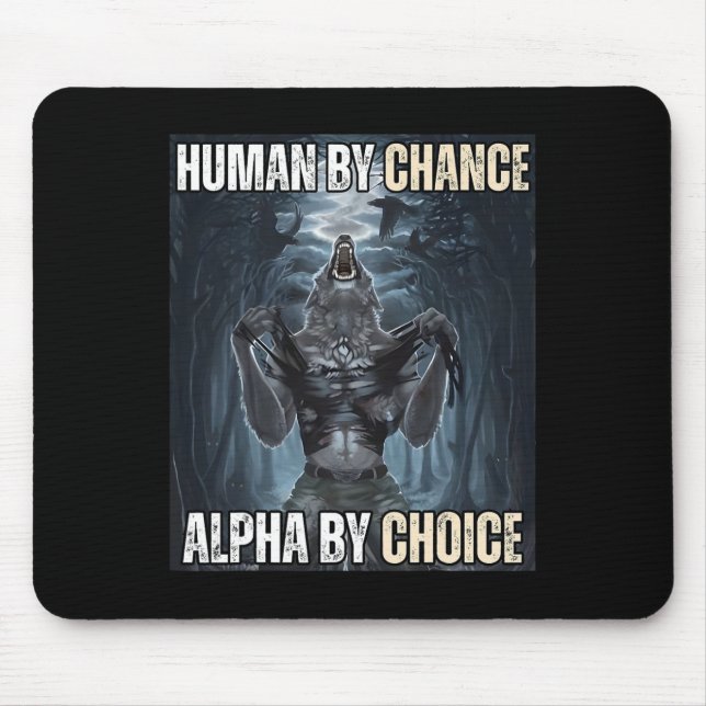 Human By Chance Alpha By Choice Cool Funny Alpha W Mouse Mat (Front)