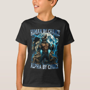 Human By Chance Alpha By Choice Funny Alpha Wolf M T-Shirt