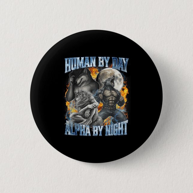 Human By Day Alpha By Night Cool Funny Alpha Wolf  6 Cm Round Badge (Front)