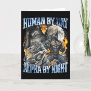 Human By Day Alpha By Night Cool Funny Alpha Wolf Card