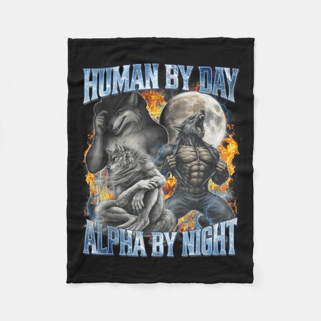 Human By Day Alpha By Night Cool Funny Alpha Wolf  Fleece Blanket (Front)