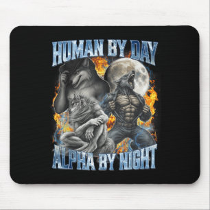Human By Day Alpha By Night Cool Funny Alpha Wolf Mouse Mat
