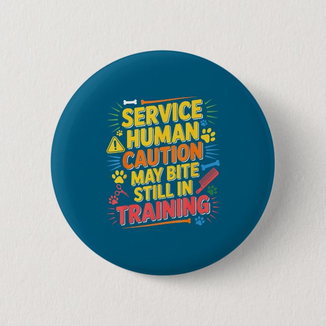 Human Caution Service May Still Bite Training 6 Cm Round Badge (Front)