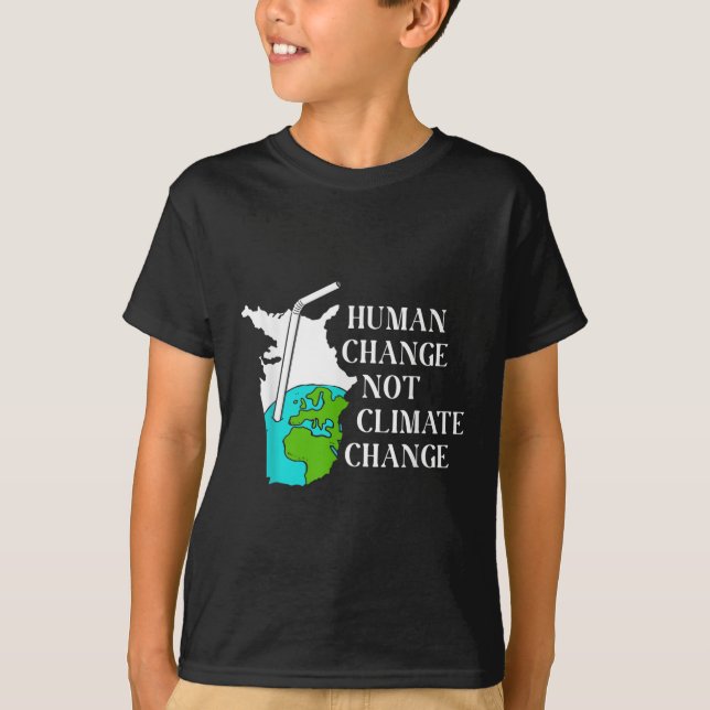 Human Climate Change Global Warming Environmental  T-Shirt (Front)