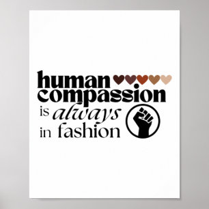 Human Compion Is Always In Fashion Black Lives 3 S Poster
