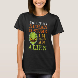 Human Costume I’m Really An Alien T-Shirt