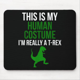 Human Costume Im Really A T Rex Funny Halloween Mouse Mat