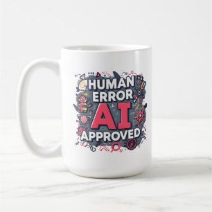 Human Error AI Approved Digital Art Coffee Mug