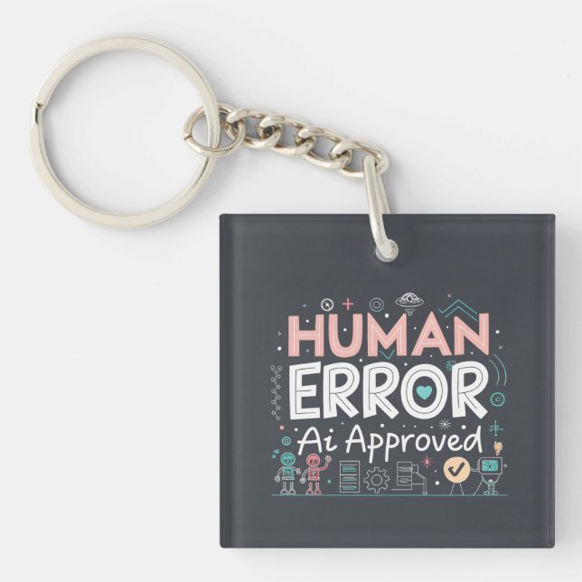 Human Error Ai Approved Robot Art Key Ring (Front)