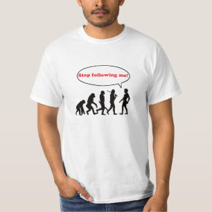Human Evolution, Stop Following Me T-Shirt