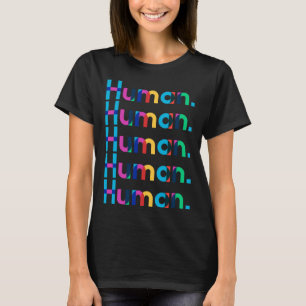 HUMAN Gay Pride Month Transgender Rainbow LGBTQ T-Shirt