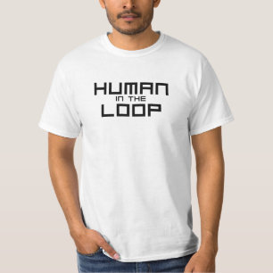 Human in the Loop Minimalist Career T-Shirt