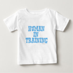 Human In Training Funny Baby Blue Quote T-Shirt