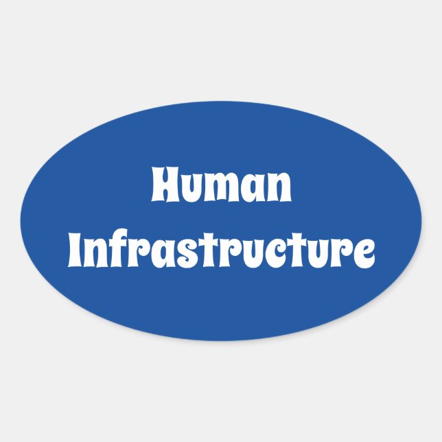 Human Infrastructure Oval Sticker (Front)