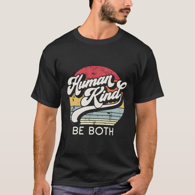 Human Kind Be Both Equality Kindness Humankind Ret T-Shirt (Front)