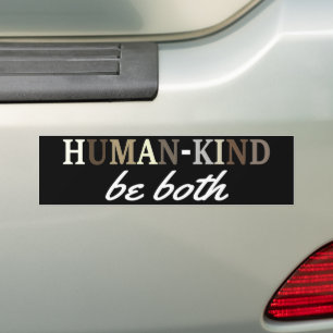 Human Kind Be Both   Equality & Kindness Matters Bumper Sticker