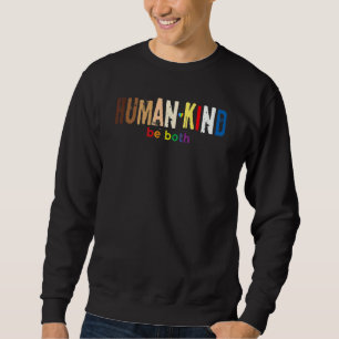 Human Kind Be Both Equality Lgbt Gay Pride Month B Sweatshirt