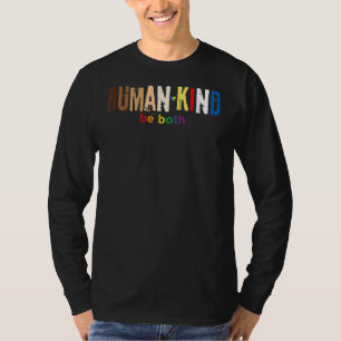 Human Kind Be Both Equality LGBT Gay Pride Month B T-Shirt