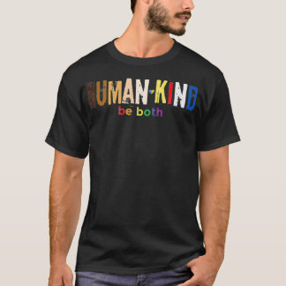 Human Kind Be Both Equality LGBT Gay Pride Month B T-Shirt