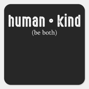 Human Kind Be Both Humankind Square Sticker