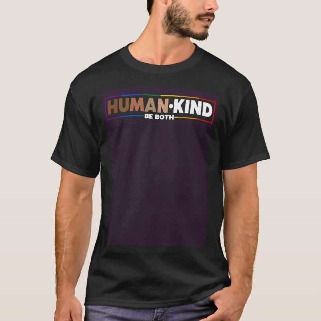 Human Kind Be Both LGBTQ Ally Pride Rainbow Positi T-Shirt (Front)