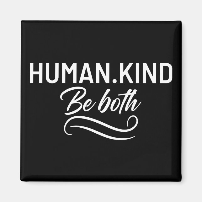 Human Kind Be Both Magnet (Front)