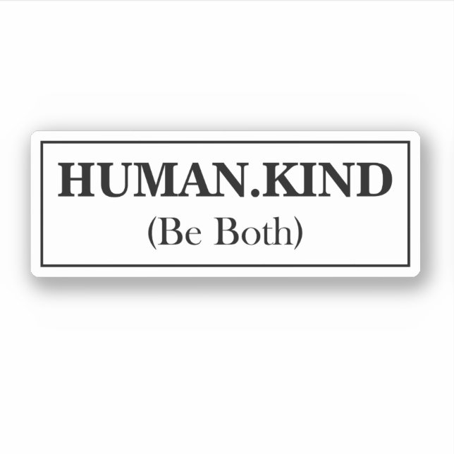 Human kind Be Both Sticker (Front)