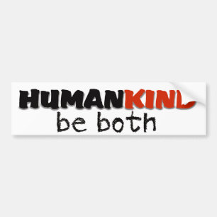 Human Kind quote Bumper Sticker