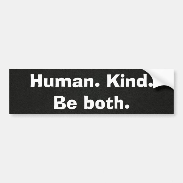 Human Kind Quote on Black Bumper Sticker (Front)