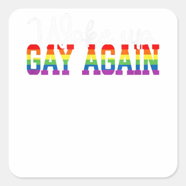 Human LGBT Flag Gay Month Woke up GAY AGAIN  Square Sticker (Front)