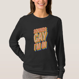 Human Lgbt Pride Rainbow Sounds Gay Im In Gay Desi T-Shirt