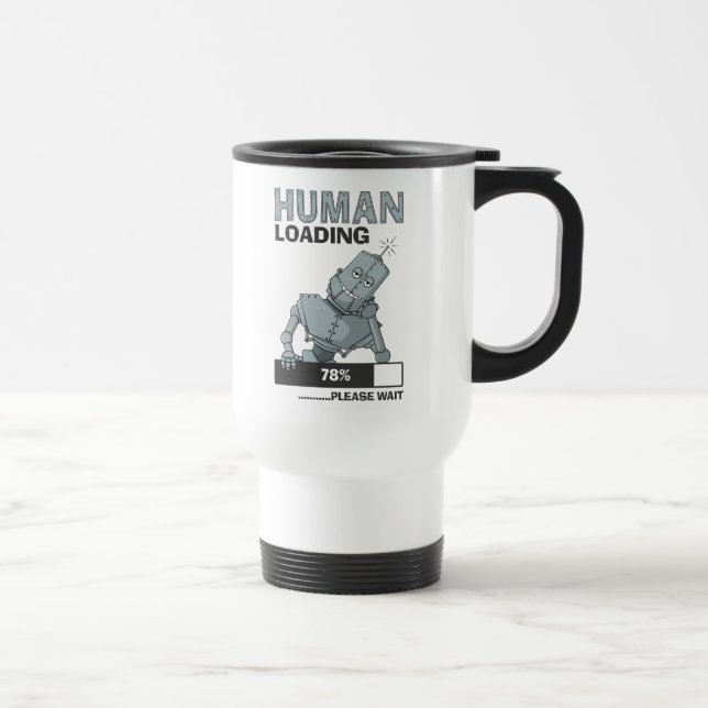 Human Loading, Please Wait Funny Travel Mug (Right)