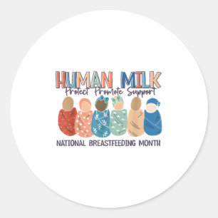 Human Milk Moms Milk S National Breastfeeding Mont Classic Round Sticker