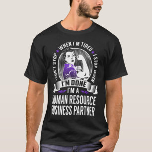 Human Resource Business Partner Stop When I'm Done T-Shirt
