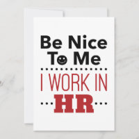 Human Resources Be Nice to Me I Work in HR