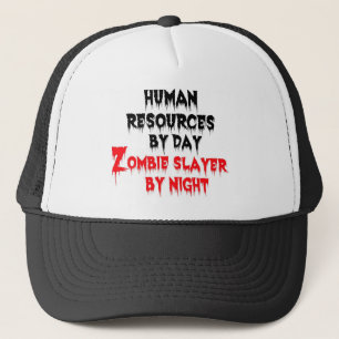 Human Resources by Day Zombie Slayer by Night Trucker Hat