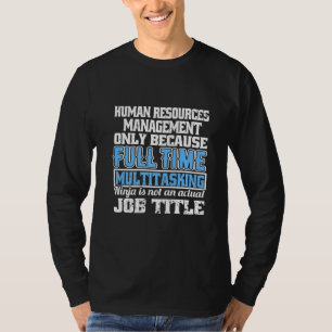 Human Resources Funny Multitasking Ninja Hr Recrui T-Shirt