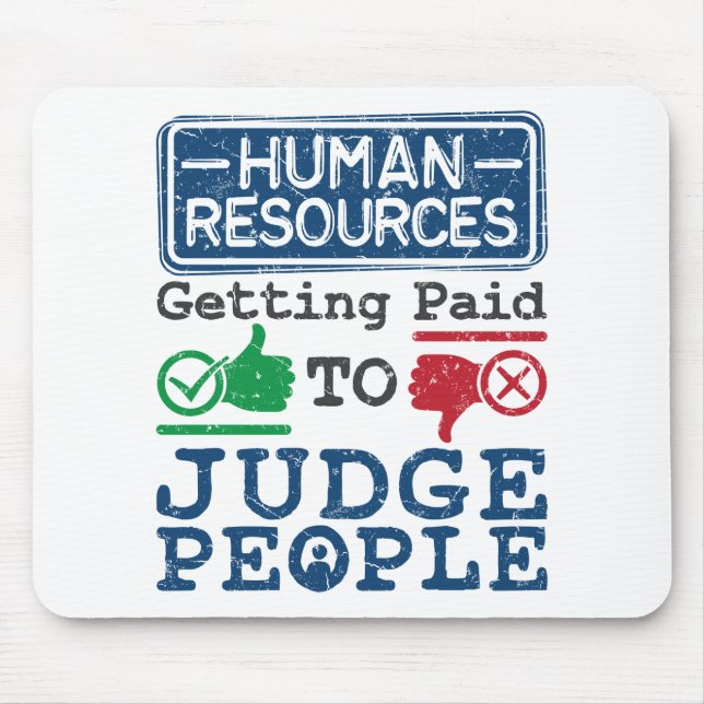 Human Resources Getting Paid to Judge People Mouse Mat (Front)
