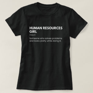Human Resources Girl Funny Manager Saying T-Shirt