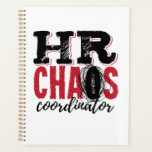Human Resources HR Chaos Coordinator Planner<br><div class="desc">Funny HR gift for human resources manager, director or supervisor. Perfect for personnel in HR department</div>