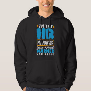 Human Resources HR Department HR Recruiter Im The Hoodie