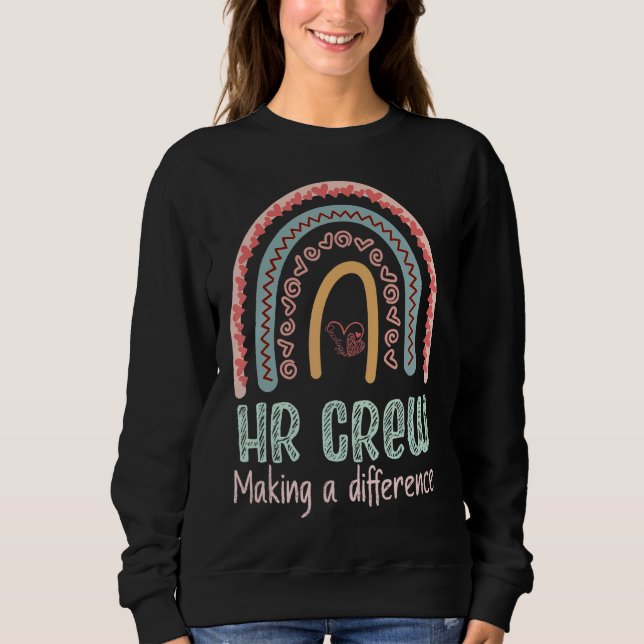Human Resources Hr Employee Appreciation Making A  Sweatshirt (Front)