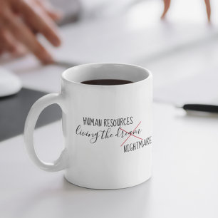 Human Resources HR Living the Dream Nightmare Coffee Mug