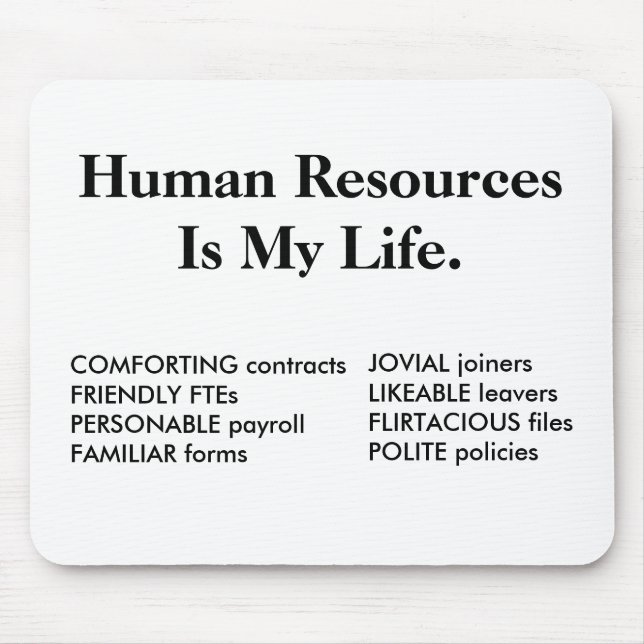 Human Resources Is My Life - HR Quote Mouse Mat (Front)