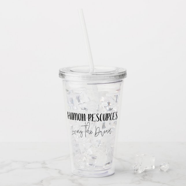 Human Resources Living the Dream HR Office Gift Acrylic Tumbler (Front Ice)