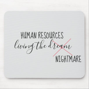 Human Resources Living the Dream Nightmare Office Mouse Mat