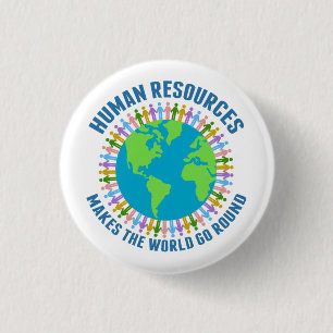 Human Resources Makes the World Go Round HR Rep 3 Cm Round Badge