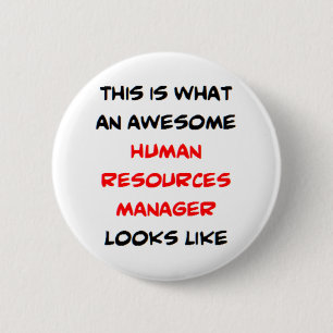 human resources manager, awesome 6 cm round badge