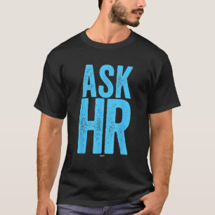 Human Resources Question Coworker Swagazon H.R. As T-Shirt